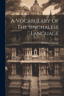 A Vocabulary Of The Singhalese Language Cover Image