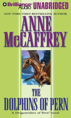The Dolphins of Pern (Dragonriders of Pern #13) By Anne McCaffrey, Mel Foster (Read by) Cover Image