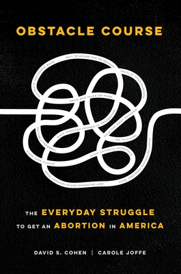 Obstacle Course: The Everyday Struggle to Get an Abortion in America