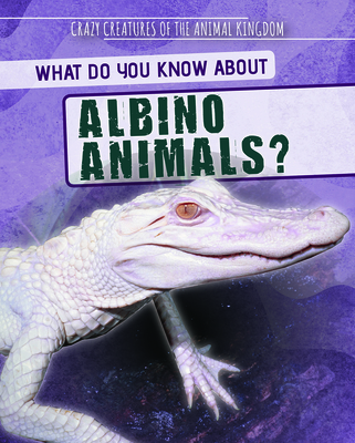 What Do You Know about Albino Animals? (Paperback) | Hooked