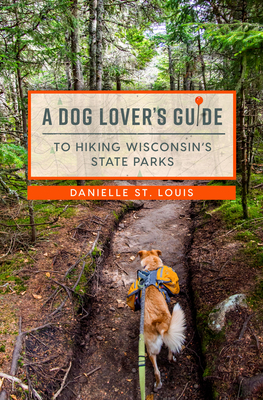 Cover for A Dog Lover's Guide to Hiking Wisconsin's State Parks