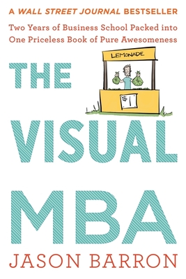 The Visual Mba: Two Years of Business School Packed into One Priceless Book of Pure Awesomeness Cover Image