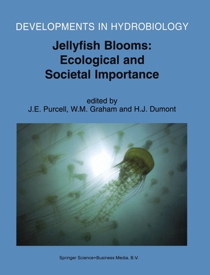 Jellyfish Blooms: Ecological and Societal Importance (Developments in Hydrobiology #155)