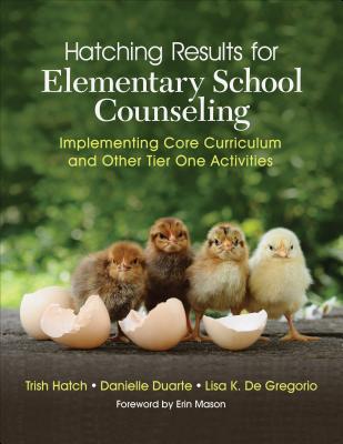 Hatching Results for Elementary School Counseling: Implementing Core Curriculum and Other Tier One Activities Cover Image