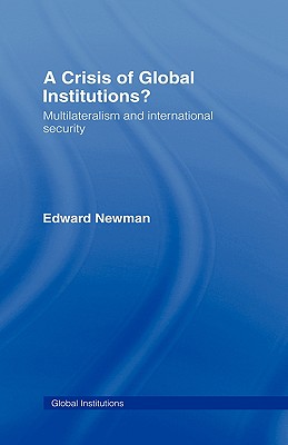 A Crisis of Global Institutions?: Multilateralism and International Security Cover Image