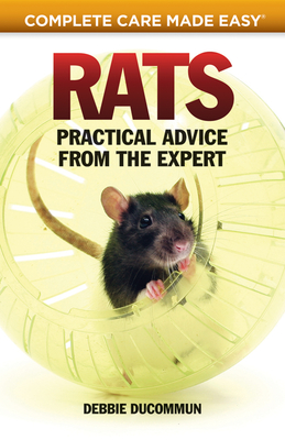 Rats: Practical, Accurate Advice from the Expert (Complete Care Made Easy)