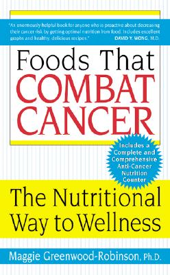 Foods That Combat Cancer: The Nutritional Way to Wellness Cover Image