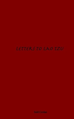 Letters To Lao Tzu By Sulē Alamin Cerdan Cover Image