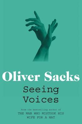 Seeing Voices: A Journey Into the World of the Deaf By Oliver W. Sacks Cover Image