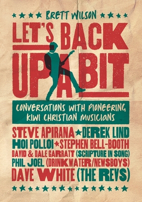 Let's Back Up a Bit: Conversations with Pioneering Kiwi Christian Musicians Cover Image