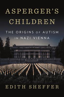 Asperger's Children: The Origins of Autism in Nazi Vienna Cover Image