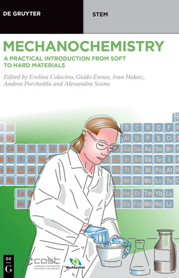Mechanochemistry: A Practical Introduction from Soft to Hard Materials Cover Image
