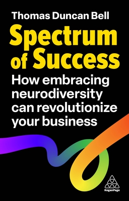 Spectrum of Success: How Embracing Neurodiversity Can Revolutionize Your Business Cover Image