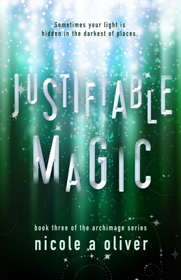 Justifiable Magic By Nicole A. Oliver Cover Image
