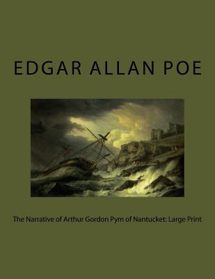 The Narrative of Arthur Gordon Pym of Nantucket