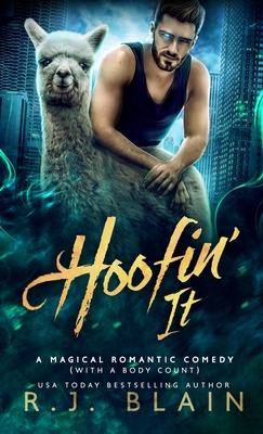 Hoofin' It: A Magical Romantic Comedy (with a body count) By R. J. Blain Cover Image