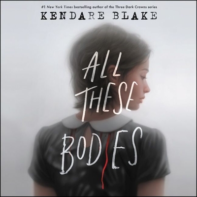 All These Bodies By Kendare Blake, Matt Godfrey (Read by) Cover Image