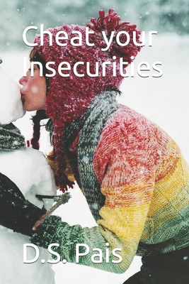 Cheat your Insecurities By D. S. Pais Cover Image