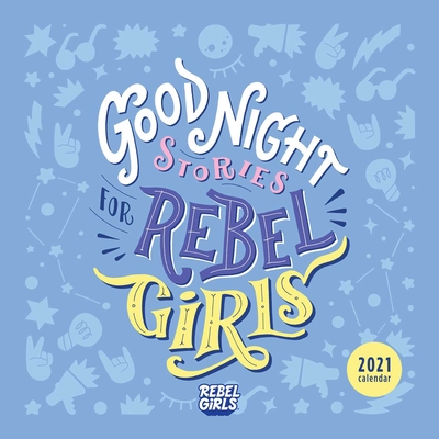 Good Night Stories for Rebel Girls 2021 Wall Calendar