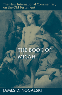 The Book of Micah (New International Commentary on the Old Testament)