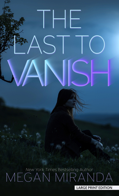 The Last to Vanish By Megan Miranda Cover Image