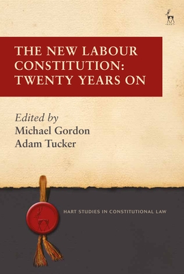 The New Labour Constitution: Twenty Years On (Hart Studies in Constitutional Law)