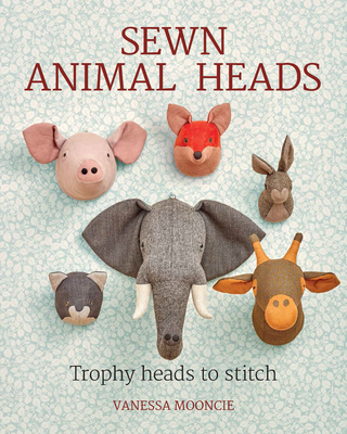 Sewn Animal Heads: Trophy Heads to Stitch Cover Image