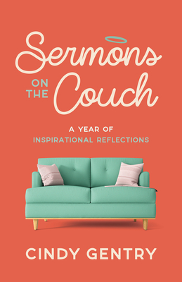 Sermons on the Couch: A Year of Inspirational Reflections By Cindy Gentry Cover Image