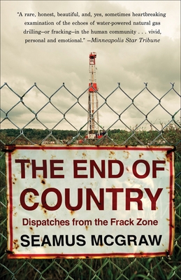The End of Country: Dispatches from the Frack Zone Cover Image