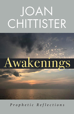 Awakenings: Prophetic Reflections By Tom Roberts (Foreword by), Joan Chittister (Afterword by), Mary Lou Kownacki (Editor) Cover Image