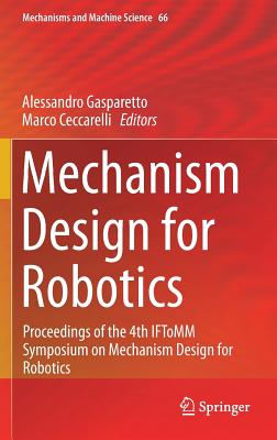 Mechanism Design for Robotics: Proceedings of the 4th Iftomm Symposium on Mechanism Design for Robotics (Mechanisms and Machine Science #66) Cover Image