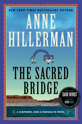 The Sacred Bridge: A Mystery Novel (A Leaphorn, Chee & Manuelito Novel #7)