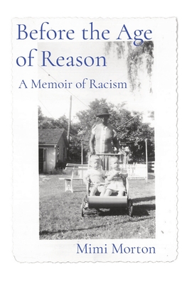 Before the Age of Reason: A Memoir of Racism By Mimi Morton Cover Image