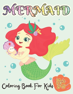Mermaid Coloring Book For Kids Ages 3-5: 50 Unique And Cute Coloring Pages  For Girls Activity Book For Children (Paperback)