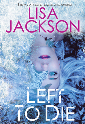 Left to Die (An Alvarez & Pescoli Novel #1) By Lisa Jackson Cover Image