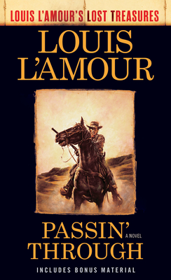 Passin' Through (Louis L'Amour's Lost Treasures): A Novel