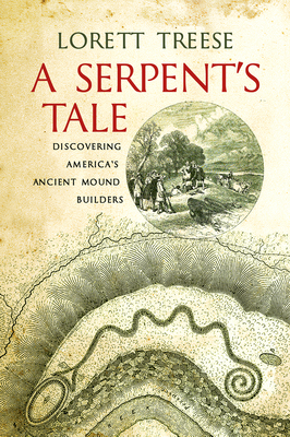 A Serpent's Tale: Discovering America's Ancient Mound Builders