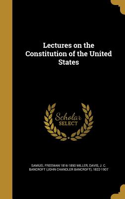 Lectures on the Constitution of the United States