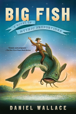 Big Fish: A Novel of Mythic Proportions By Daniel Wallace Cover Image