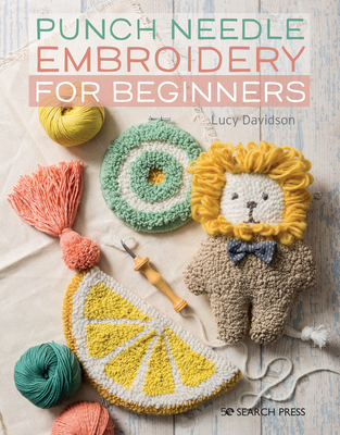 Punch Needle Embroidery for Beginners By Lucy Davidson Cover Image