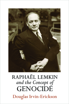 Raphaël Lemkin and the Concept of Genocide (Pennsylvania Studies in Human Rights) Cover Image