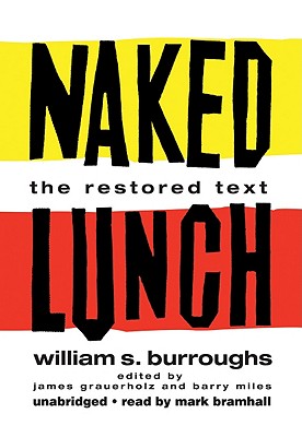 Naked Lunch : The Restored Text by William S. Burroughs 