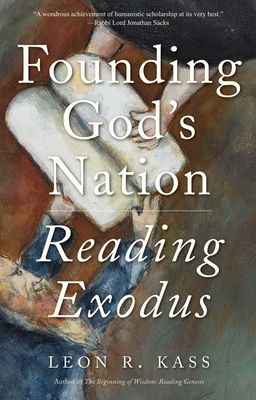 Founding God's Nation: Reading Exodus By Leon R. Kass Cover Image