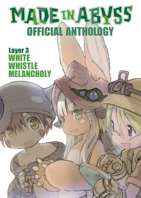 Made in Abyss Official Anthology - Layer 3: White Whistle Melancholy By Akihito Tsukushi Cover Image