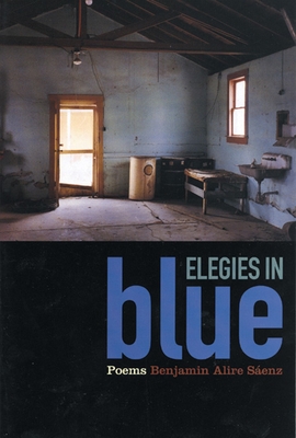 Elegies in Blue: Poems By Benjamin Alire Saenz Cover Image
