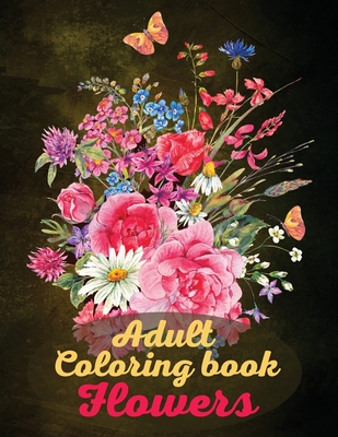 Download Adult Coloring Book Flowers 60 Specialflower Designs For Relaxationstress Relieving Coloring Bookadult Coloring Book Nature Paperback West Side Books