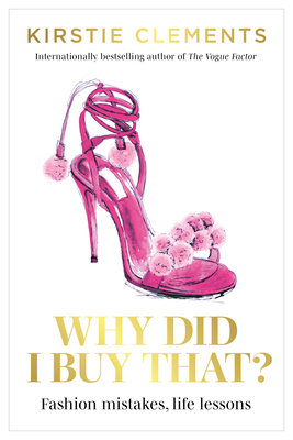 Why Did I Buy That?: Fashion mistakes, life lessons Cover Image