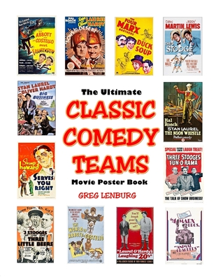 The Ultimate Classic Comedy Teams Movie Poster Book By Greg Lenburg Cover Image