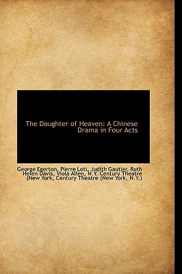The Daughter of Heaven: A Chinese Drama in Four Acts