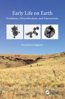 Early Life on Earth: Evolution, Diversification, and Interactions By Kenichiro Sugitani Cover Image